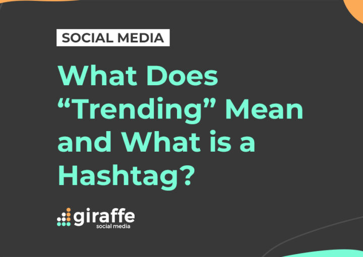 What does 'trending' mean and what is a hashtag?