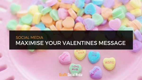 Maximise Your Social Media Message This Valentines Day