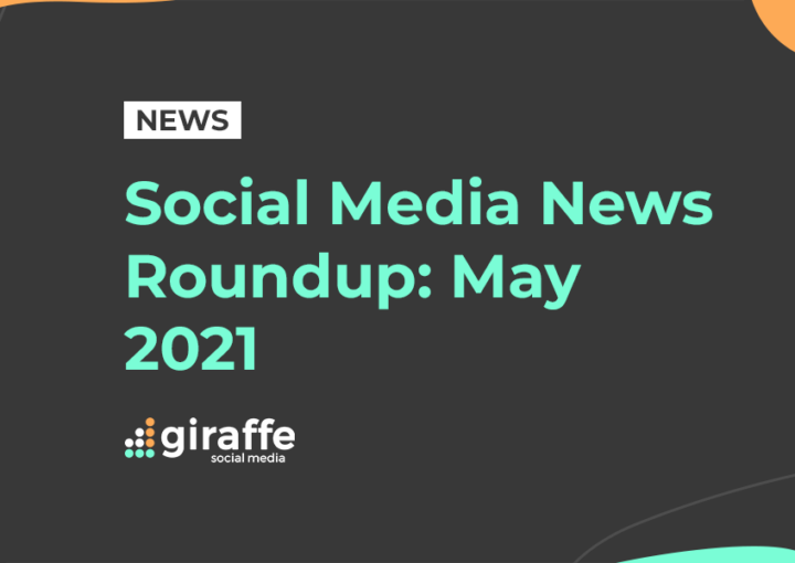 Social Media News Roundup May 2021