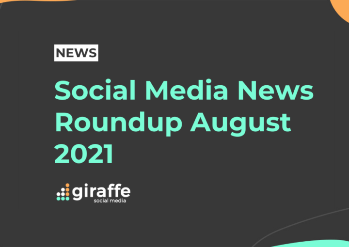 Social Media News Roundup August 2021