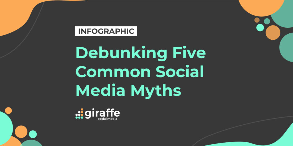 debunking-five-common-social-media-myths-infographic-giraffe-social